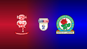 Lincoln City vs. Blackburn Rovers