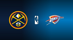 Denver Nuggets vs Oklahoma City Thunder